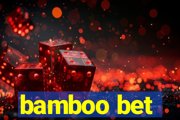 bamboo bet